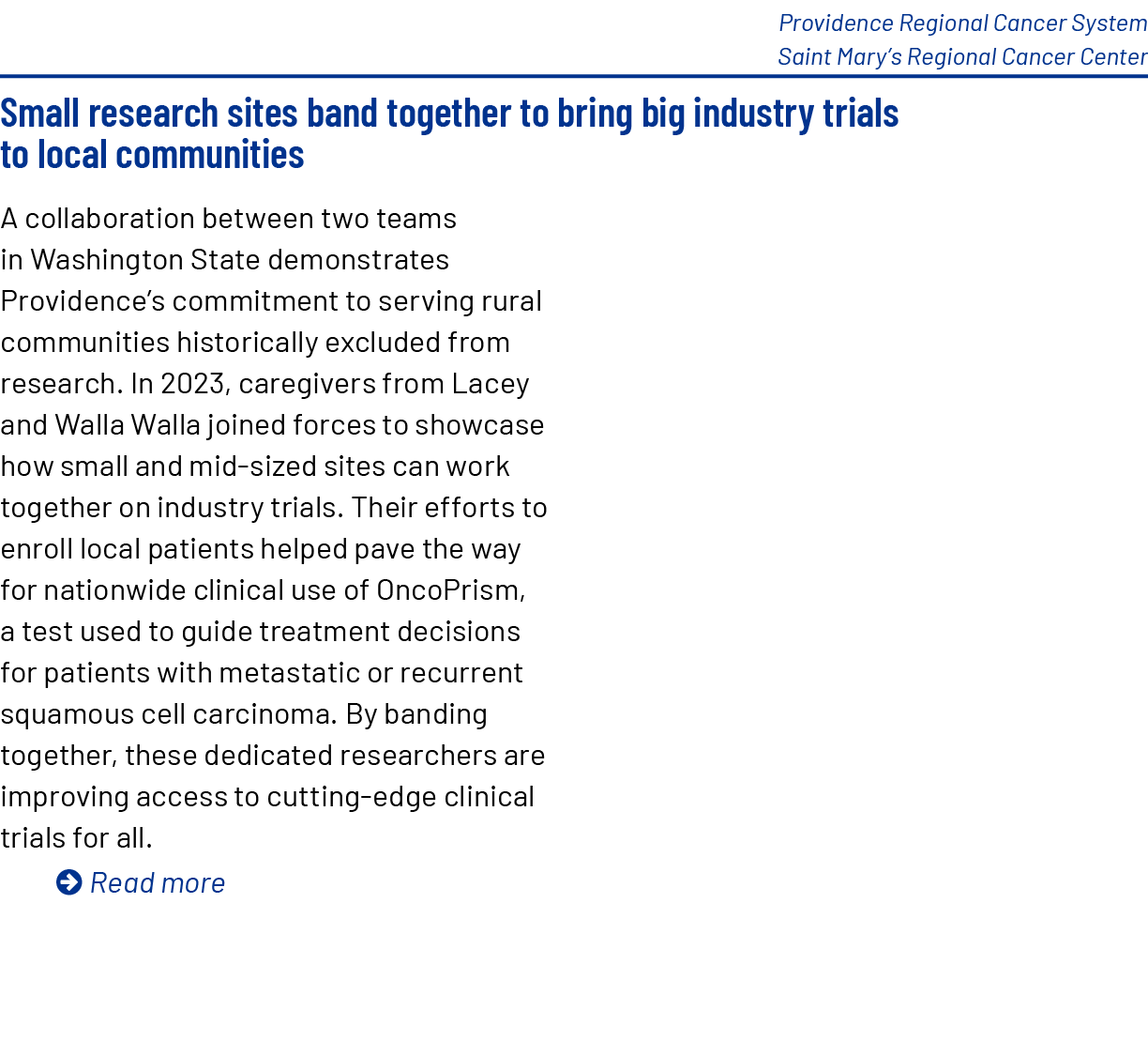Providence Regional Cancer System Saint Mary’s Regional Cancer Center Small research sites band together to bring big...