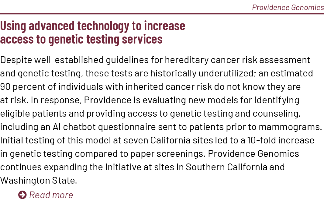 Providence Genomics Using advanced technology to increase access to genetic testing services Despite well established...