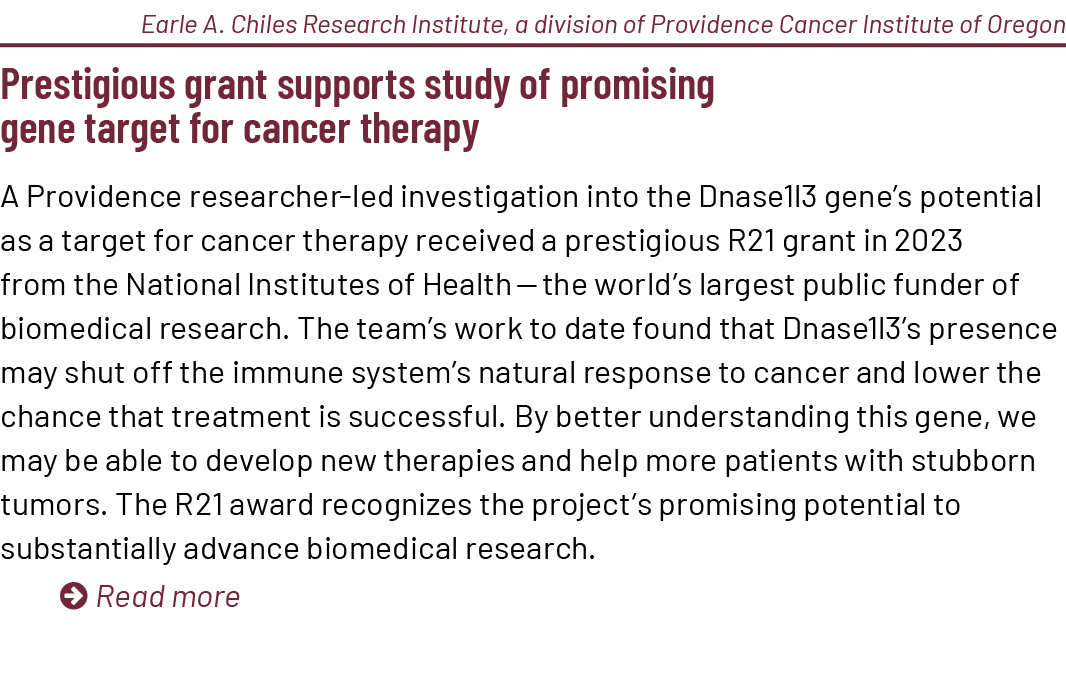 Earle A. Chiles Research Institute, a division of Providence Cancer Institute of Oregon Prestigious grant supports st...