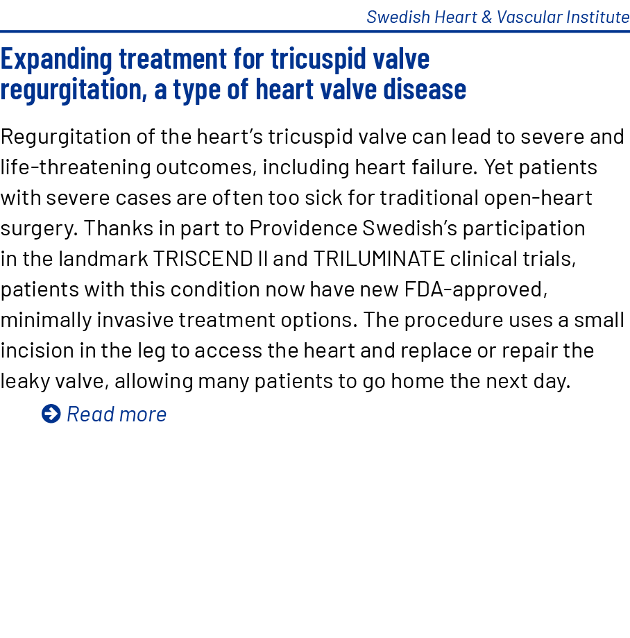 Swedish Heart & Vascular Institute Expanding treatment for tricuspid valve regurgitation, a type of heart valve disea...