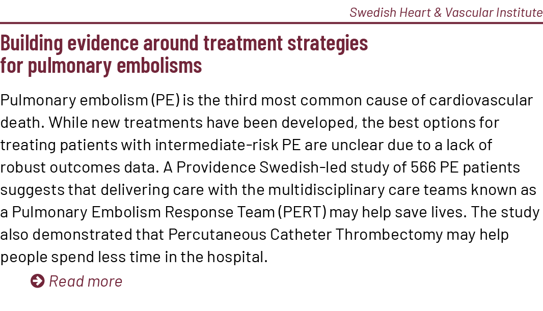 Swedish Heart & Vascular Institute Building evidence around treatment strategies for pulmonary embolisms Pulmonary em...