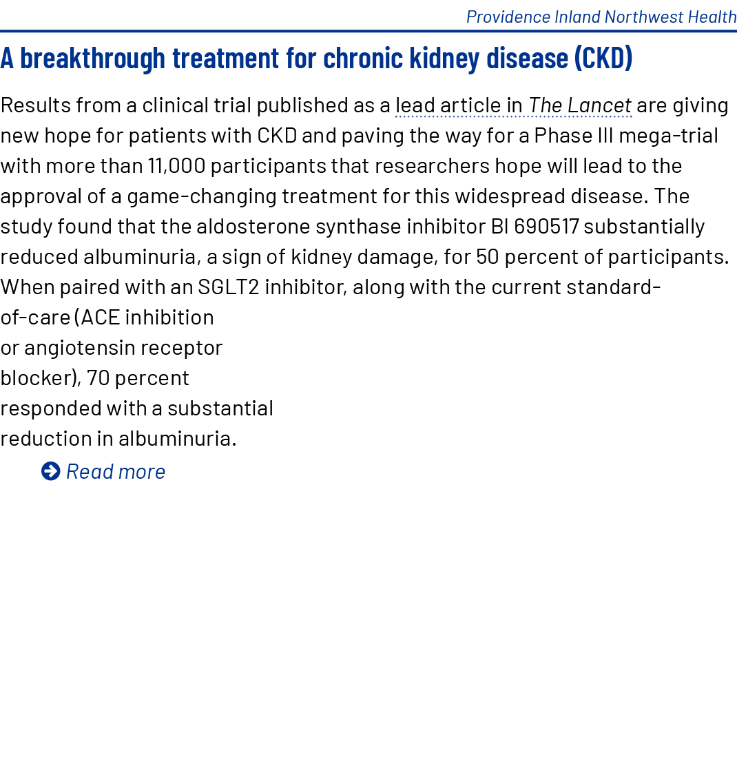 Providence Inland Northwest Health A breakthrough treatment for chronic kidney disease (CKD) Results from a clinical ...