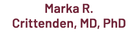 Marka R. Crittenden, MD, PhD