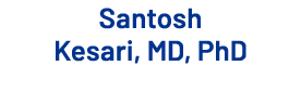 Santosh Kesari, MD, PhD 